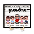 Grandma Grandkids Sitting My Favorite People Call Me Grandma Personalized 2-Layer Wooden Plaque